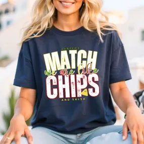 We Match Like Chips and Salsa - Unisex Bella Canvas Tee