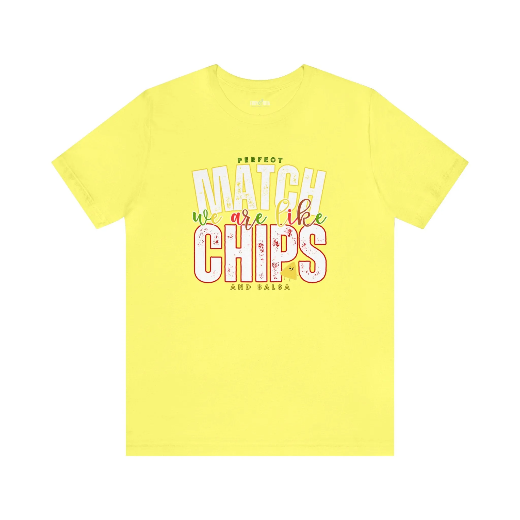 We Match Like Chips and Salsa - Unisex Bella Canvas Tee