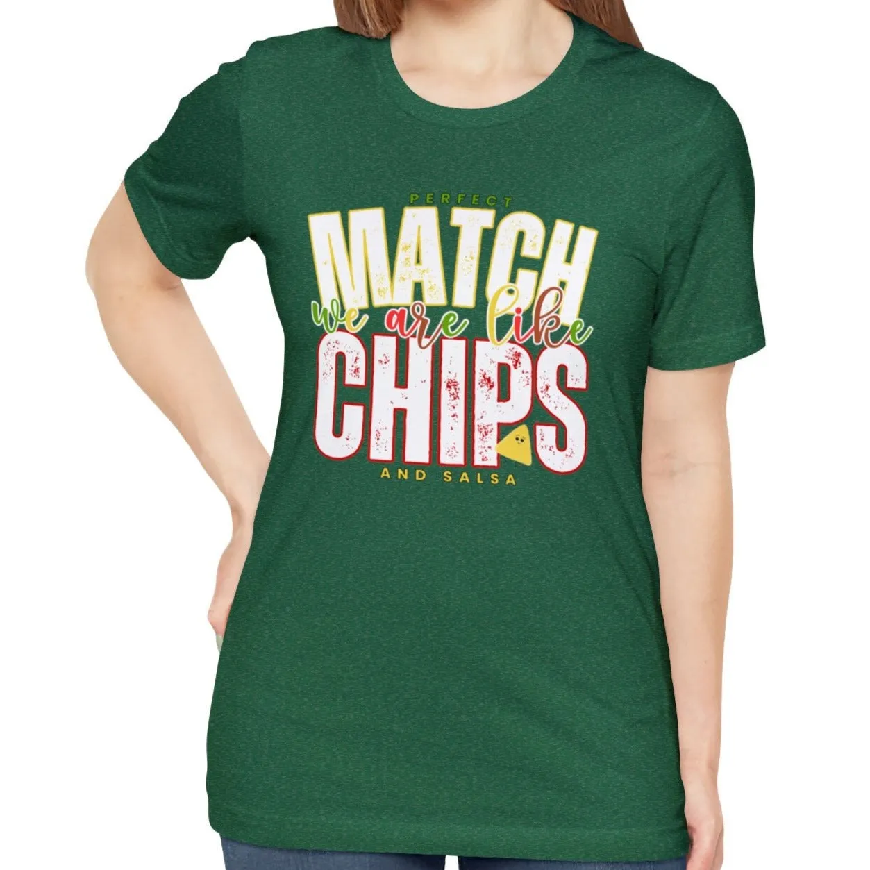 We Match Like Chips and Salsa - Unisex Bella Canvas Tee