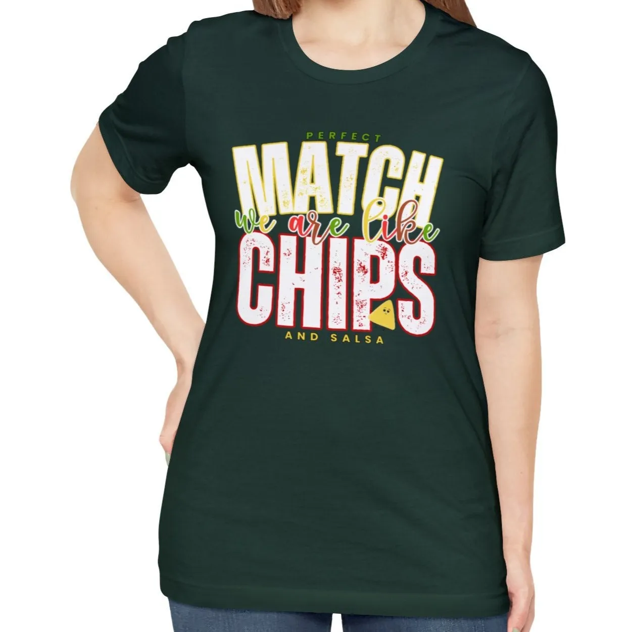 We Match Like Chips and Salsa - Unisex Bella Canvas Tee