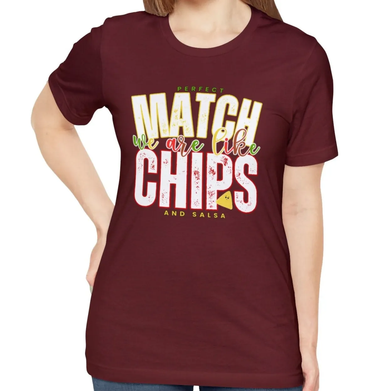 We Match Like Chips and Salsa - Unisex Bella Canvas Tee