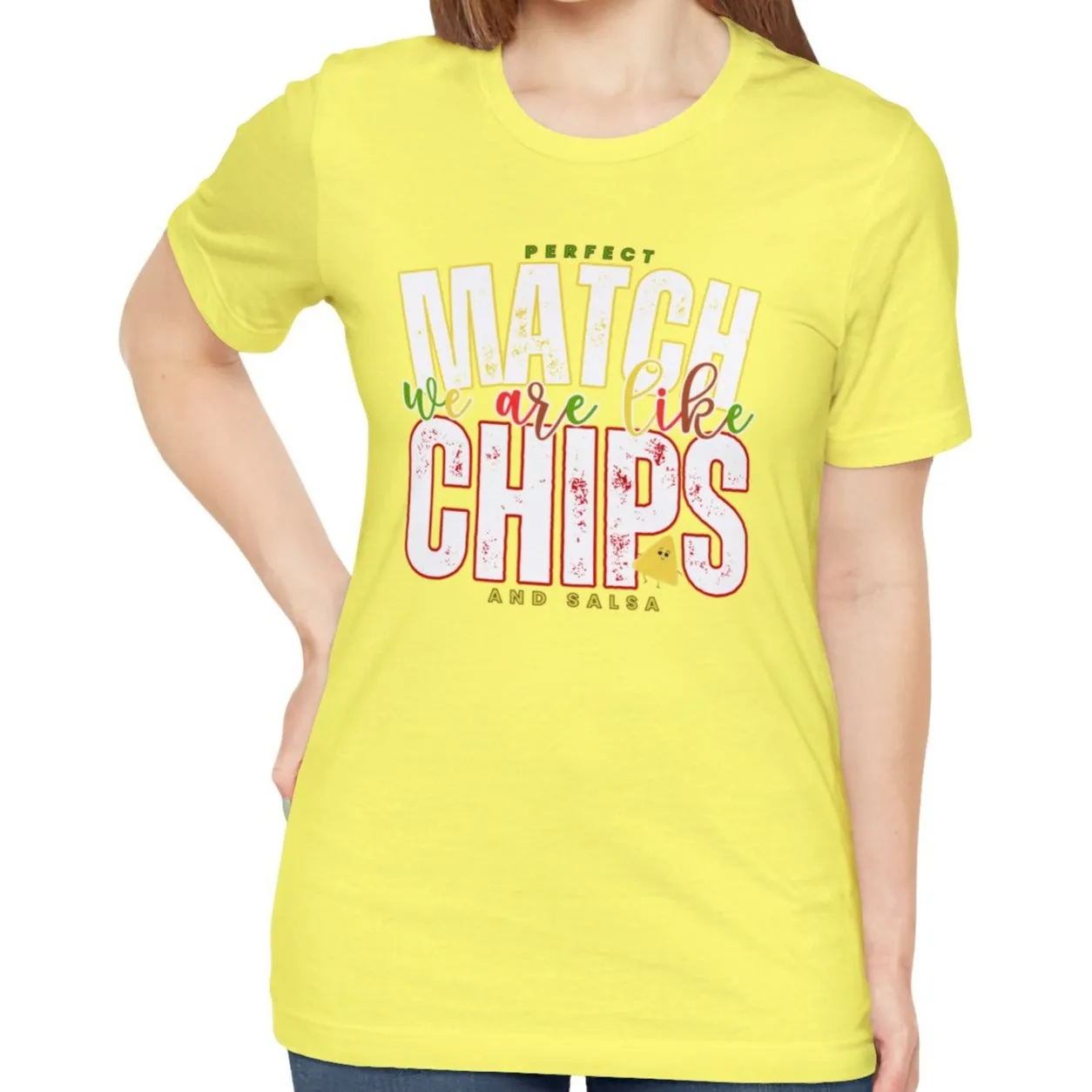 We Match Like Chips and Salsa - Unisex Bella Canvas Tee