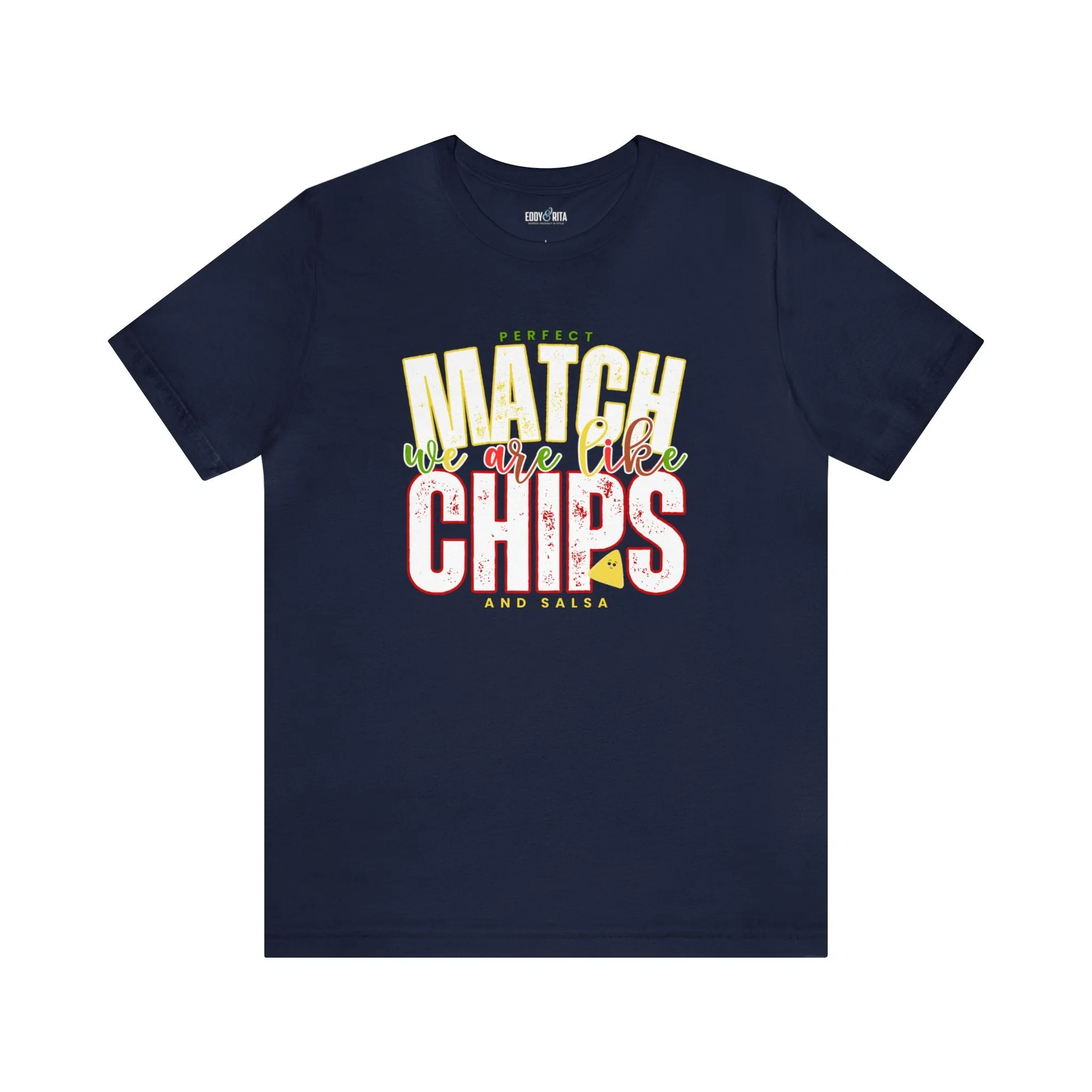 We Match Like Chips and Salsa - Unisex Bella Canvas Tee