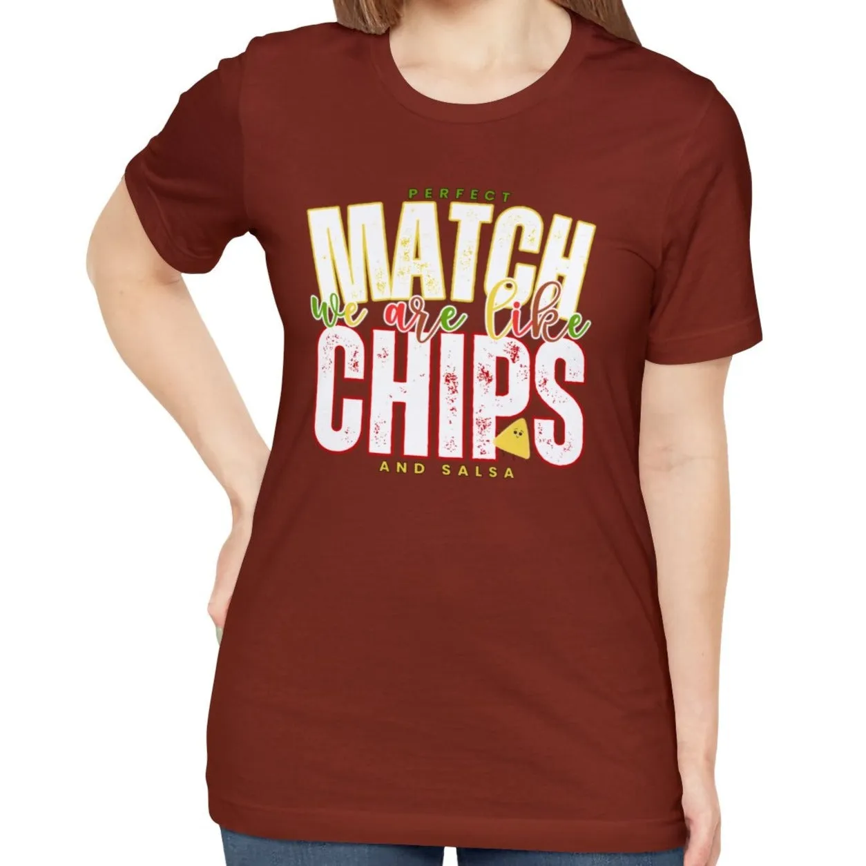 We Match Like Chips and Salsa - Unisex Bella Canvas Tee