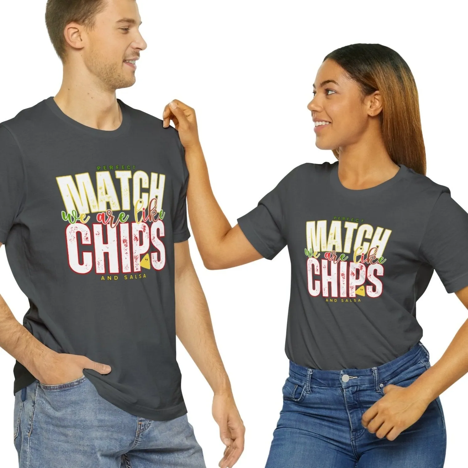 We Match Like Chips and Salsa - Unisex Bella Canvas Tee