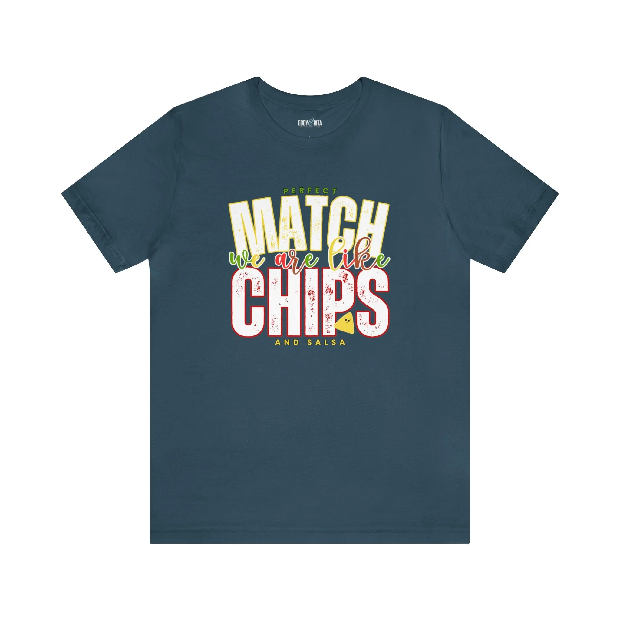 We Match Like Chips and Salsa - Unisex Bella Canvas Tee