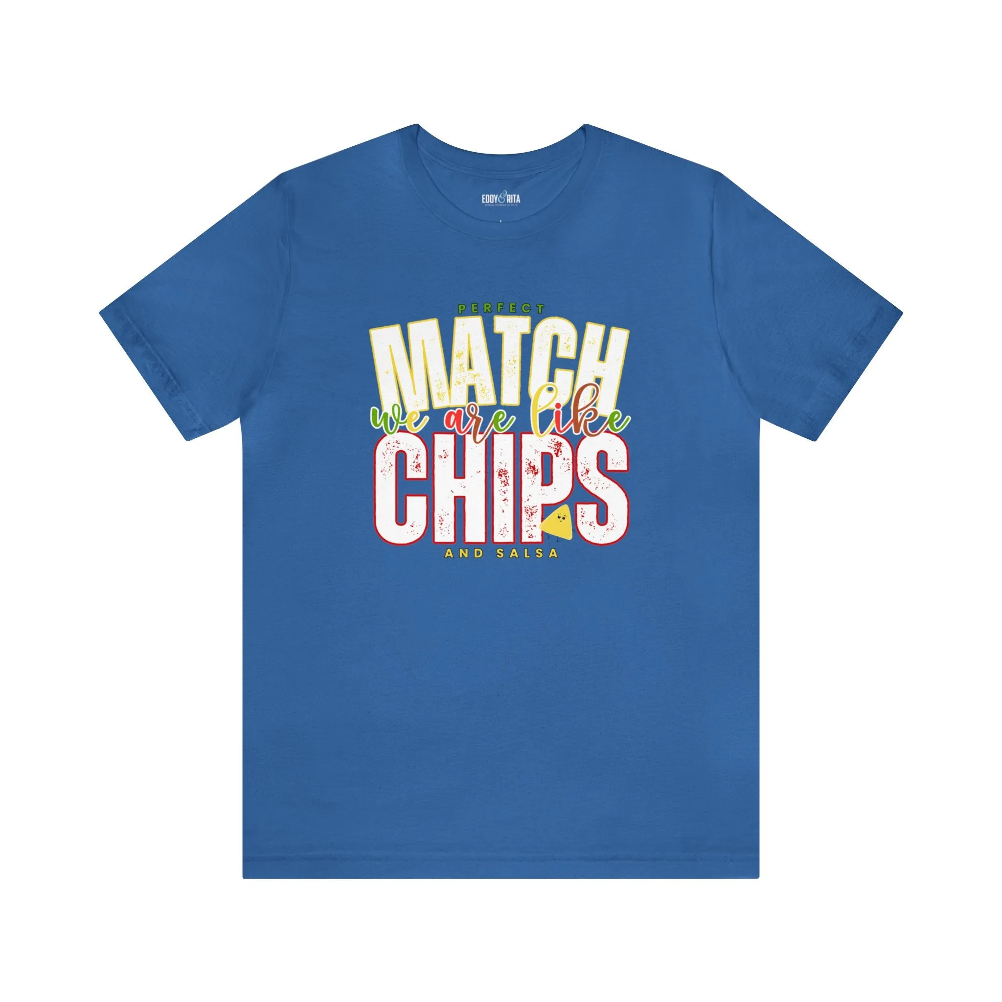 We Match Like Chips and Salsa - Unisex Bella Canvas Tee