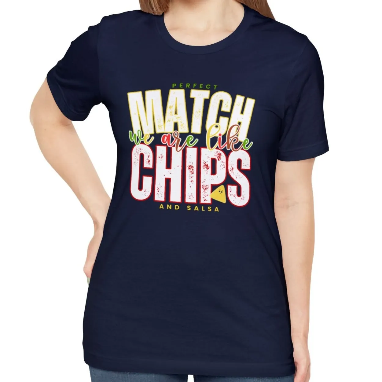We Match Like Chips and Salsa - Unisex Bella Canvas Tee